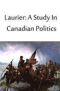 bokomslag Laurier: A Study In Canadian Politics