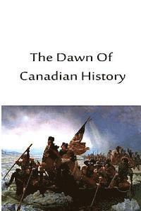 bokomslag The Dawn Of Canadian History
