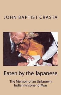 bokomslag Eaten by the Japanese: The Memoir of an Unknown Indian Prisoner of War