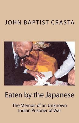 bokomslag Eaten by the Japanese: The Memoir of an Unknown Indian Prisoner of War