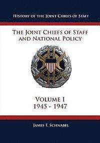 bokomslag History of the Joint Chiefs of Staff: The Joint Chiefs of Staff and National Policy - 1945 - 1947 (Volume I)