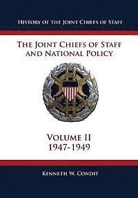 bokomslag History of the Joint Chiefs of Staff: The Joint Chiefs of Staff and National Policy - 1947 - 1949 (Volume II)