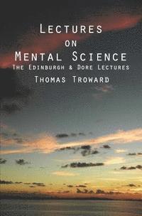 bokomslag Lectures on Mental Science: The Edinburgh and Dore Lectures