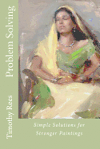 bokomslag Problem Solving: Simple Solutions for Stronger Paintings