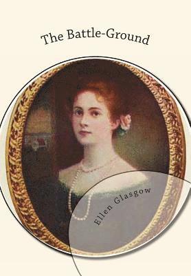 Ellen Glasgow - The Battle-Ground, Häftad