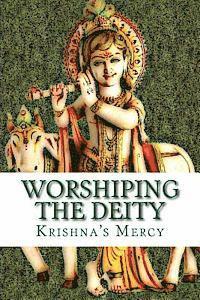 Krishna's Mercy - Worshiping the Deity, Häftad