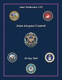 Chairman Of the Joint Chiefs of Staff - Joint Airspace Control (Joint Publication 3-52), Häftad