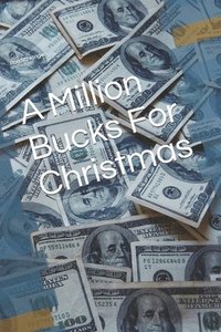 bokomslag A Million Bucks For Christmas