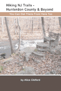 Hiking NJ Trails -- Hunterdon County & Beyond: You Can Get There From Here Too