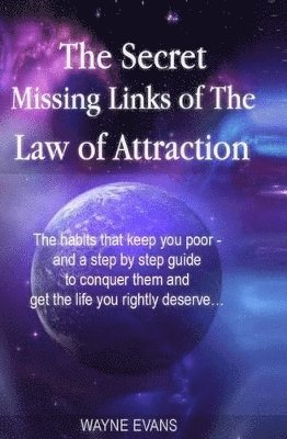 Wayne Evans - Secret Missing Links of The Law of Attraction., Häftad