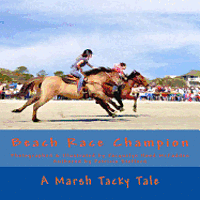 Beach Race Champion: A Marsh Tacky Tale 1