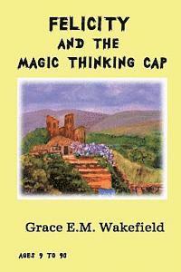 bokomslag Felicity and the Magic Thinking Cap