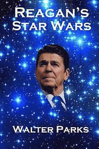 bokomslag Reagan's Star Wars: The Military Industrial Complex