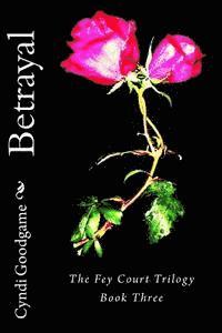 bokomslag Betrayal: The Fey Court Trilogy