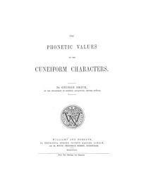 bokomslag The Phonetic Values of the Cuneiform Characters: Sounds and logic of many cuneiform characters