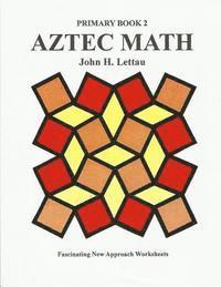 John H Lettau, John H. Lettau - Aztec Math Primary Book 2, Häftad