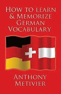 bokomslag How to Learn and Memorize German Vocabulary: ... Using a Memory Palace Specifically Designed for the German Language (and adaptable to many other lang