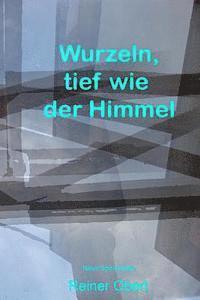 bokomslag Wurzeln, tief wie der Himmel