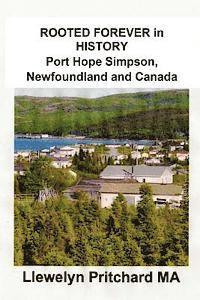 bokomslag ROOTED FOREVER in HISTORY Port Hope Simpson, Newfoundland and Canada