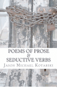 bokomslag Poems of Prose & Seductive Verbs