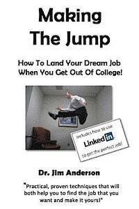 Jim Anderson - Making The Jump: How To Land Your Dream Job When You Get Out Of College!, Häftad