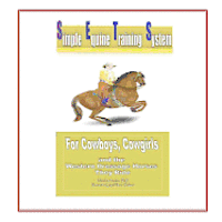 Simple Equine Training System: For Cowboys, Cowgirls and the Western Dressage Horses they Ride 1