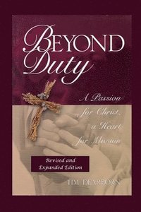 bokomslag Beyond Duty: A Passion for Christ, a Heart for Mission