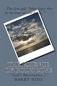 bokomslag The Essence Of God's Love: "God's Motivation..."