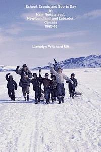 bokomslag School, Scouts and Sports Day in Nain Nunatsiavut, Newfoundland and Labrador, Canada 1965-66: Fotografía de la portada: caminata Scouts en el hielo; F
