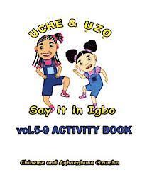 Uche and Uzo Say It in Igbo Vol.5-9 Activity Book 1