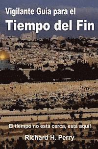 Richard H. Perry - Vigilante Guia para el Tiempo del Fin, Häftad