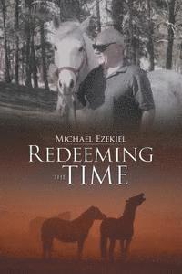 bokomslag Redeeming the Time: Sequel to New Beginnings Horse Ranch