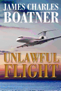 James Charles Boatner - Unlawful Flight, Häftad