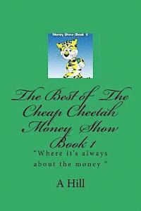 The Best Of The Cheap Cheetah Money Show Book 1 1