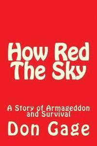bokomslag How Red The Sky: A Story of Armageddon and Survival