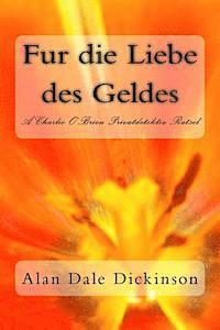 Alan Dale Dickinson - Fur die Liebe des Geldes: A Charlie O'Brien PI Mystery, Häftad