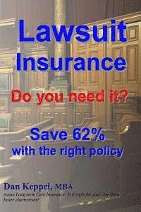 Dan Keppel Mba - Lawsuit Insurance: Do you need it? Save 62% with the right policy, Häftad