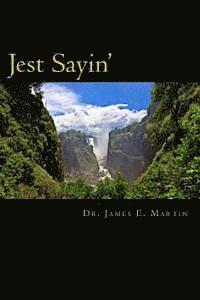 James E. Martin - Jest Sayin', Häftad