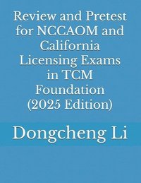 bokomslag Review and Pretest for NCCAOM and California Licensing Exams in TCM Foundation