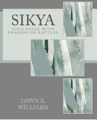 Sikya: For Solo Voice with Shakers or Rattles 1