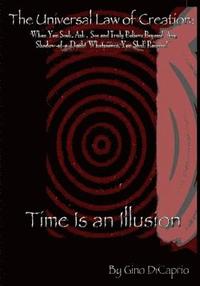 bokomslag The Universal Law of Creation: Book II Time is an Illusion - Un-Edited Edition