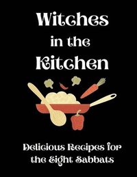 bokomslag Witches in the Kitchen: Delicious Recipes for the Eight Sabbats
