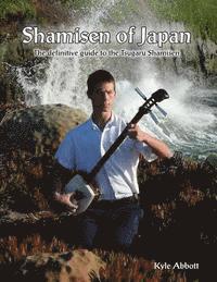 bokomslag Shamisen of Japan: The Definitive Guide to Tsugaru Shamisen