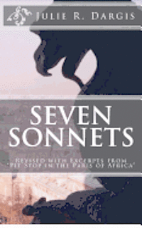 bokomslag Seven Sonnets: Revised with Excerpts from 'Pit Stop in the Paris of Africa'