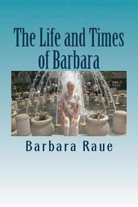 bokomslag The Life and Times of Barbara: Snapshots of My Life