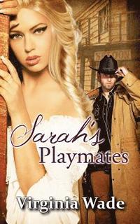 bokomslag Sarah's Playmates: A Wild West Erotic Adventure