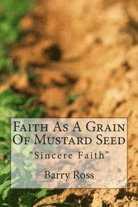 bokomslag Faith As A Grain Of Mustard Seed: 'Sincere Faith'