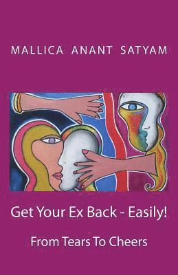 bokomslag Get Your Ex Back - Easily!: From Tears To Cheers