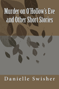 Murder on O'Hollow's Eve and Other Short Stories 1