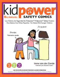 Los Comics de Seguridad de Kidpower/Kidpower Safety Comics: Para Adultos con Ninos 3-10/ For Adults with Children Ages 3-10 1